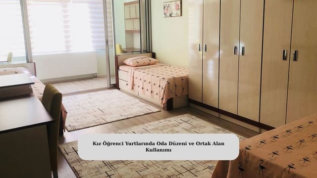 Kız Öğrenci Yurtlarında Oda Düzeni ve Ortak Alan Kullanımı