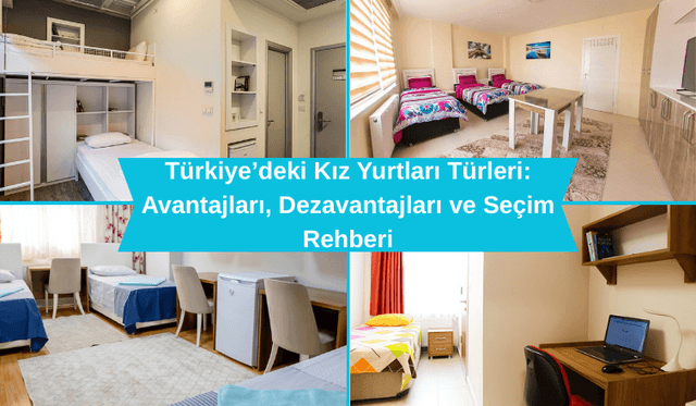 Türkiye’deki Kız Yurtları Türleri: Avantajları, Dezavantajları ve Seçim Rehberi