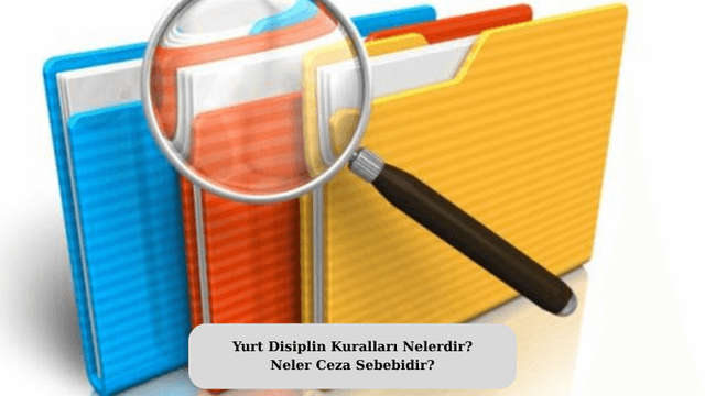 Yurt Disiplin Kuralları Nelerdir? Neler Ceza Sebebidir?